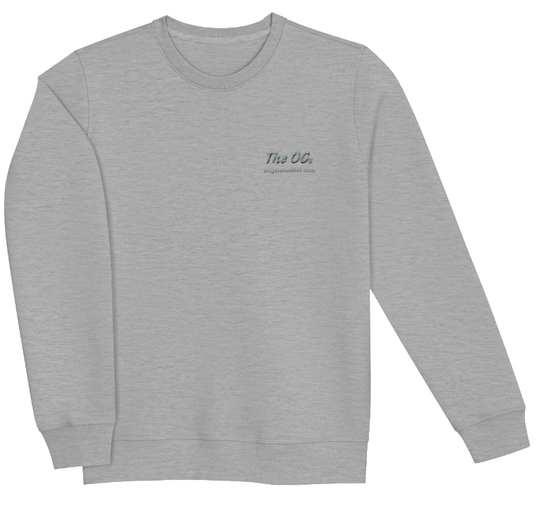 Angels' Habitat<P>The OGs Unisex Organic Sweatshirt</P>